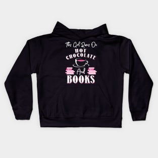 This Girl Runs On Hot Chocolate and Books Kids Hoodie